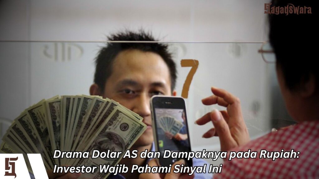Drama Dolar AS dan Dampaknya pada Rupiah: Investor Wajib Pahami Sinyal Ini