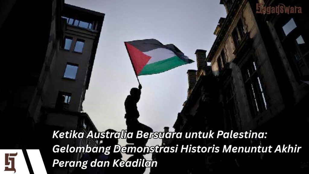 Ketika Australia Bersuara untuk Palestina: Gelombang Demonstrasi Historis Menuntut Akhir Perang dan Keadilan