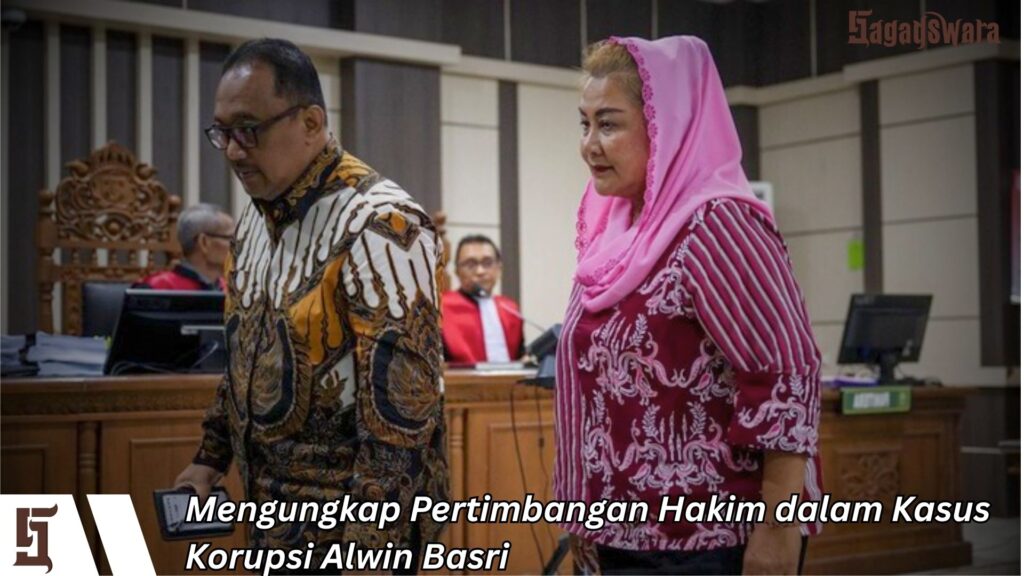 Mengungkap Pertimbangan Hakim dalam Kasus Korupsi Alwin Basri