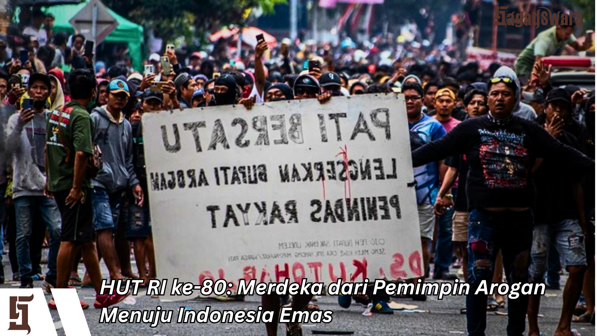 HUT RI ke-80: Merdeka dari Pemimpin Arogan Menuju Indonesia Emas